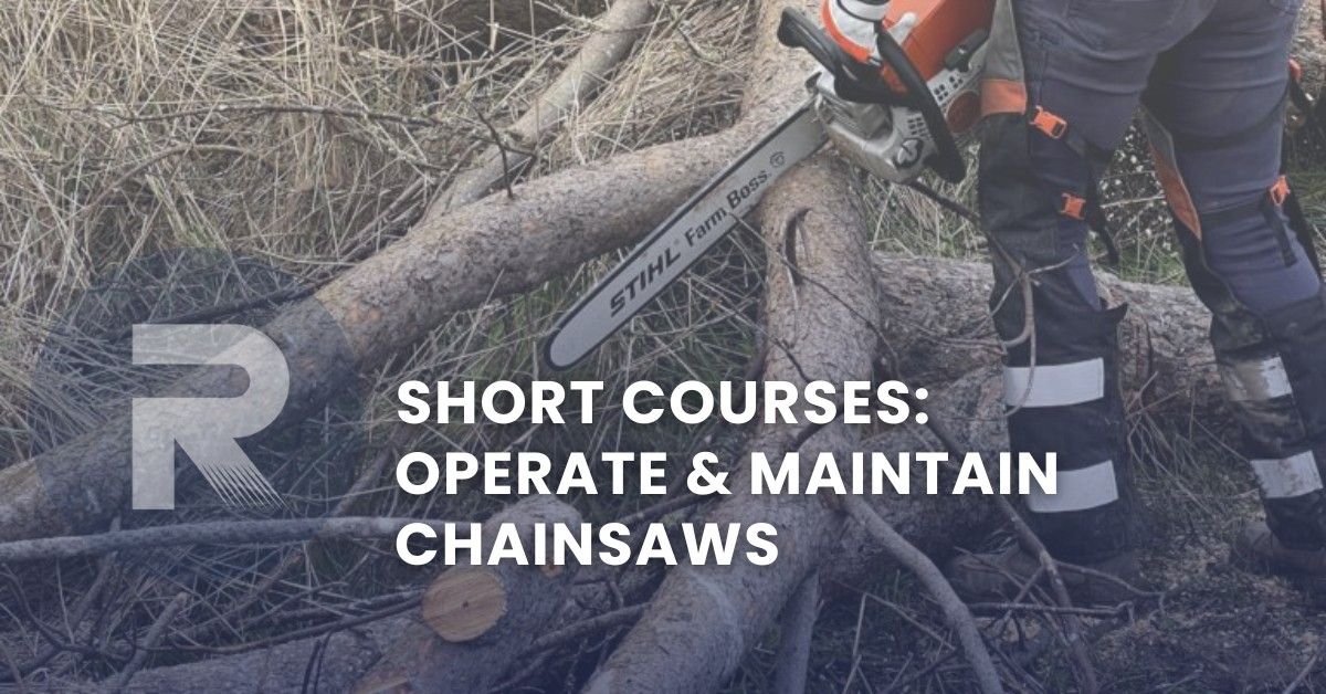 Short Course - Operate and Maintain Chainsaws 