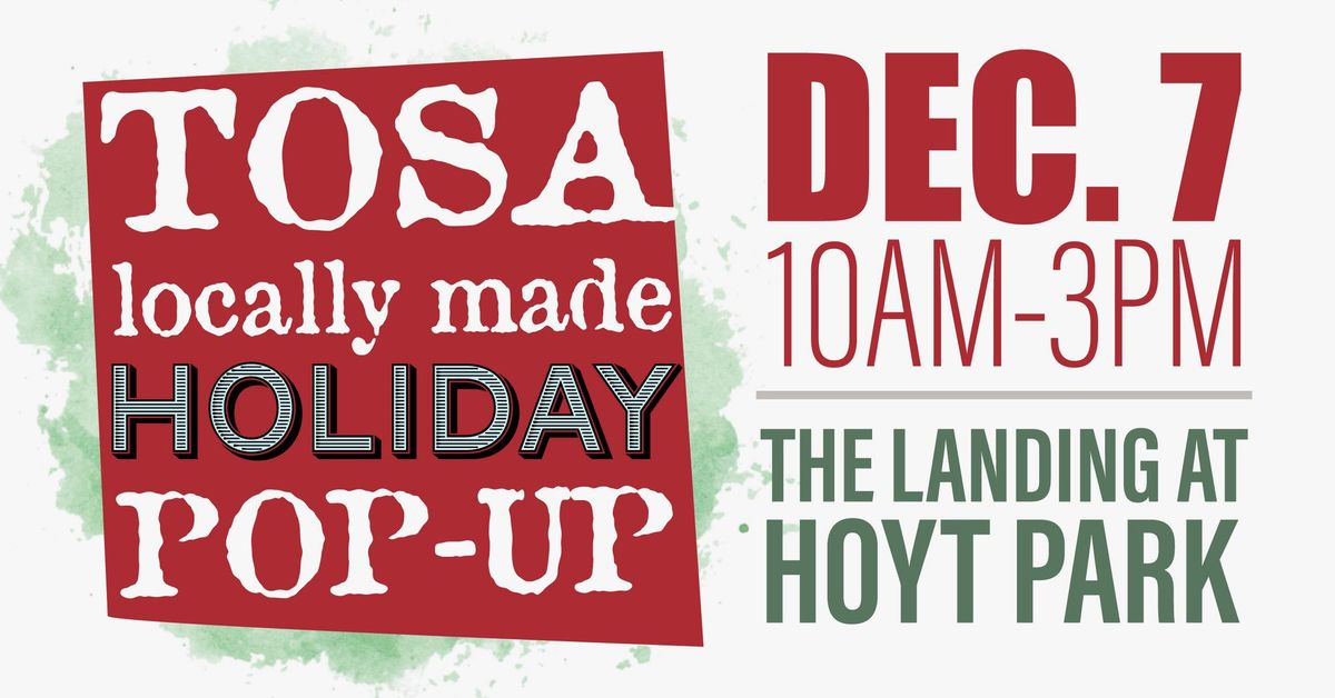 TOSA Locally Made Holiday Pop-Up December 7, 2024