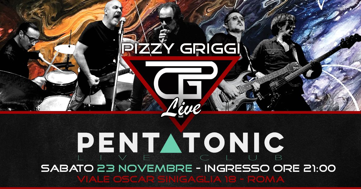 Pizzy Griggi Live at Pentatonic - Sabato 23 Novembre 2024