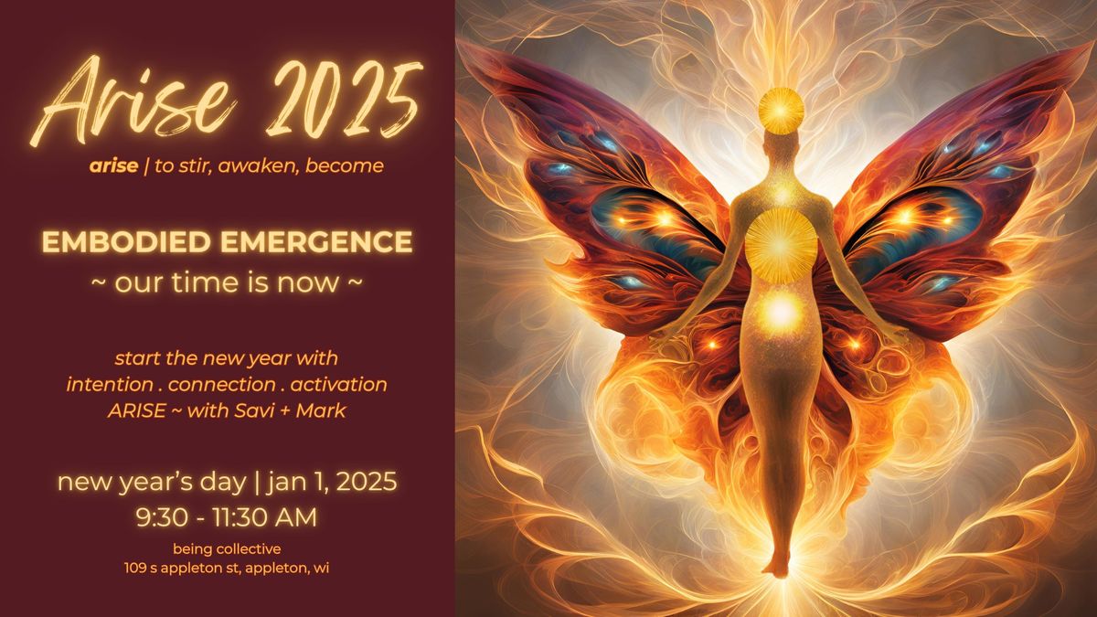 Arise 2025 | Embodied Emergence ~ Our Time is Now