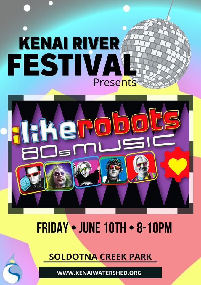 I Like Robots Kenai River Festival 2022, Soldotna Creek Park, 10 June 2022