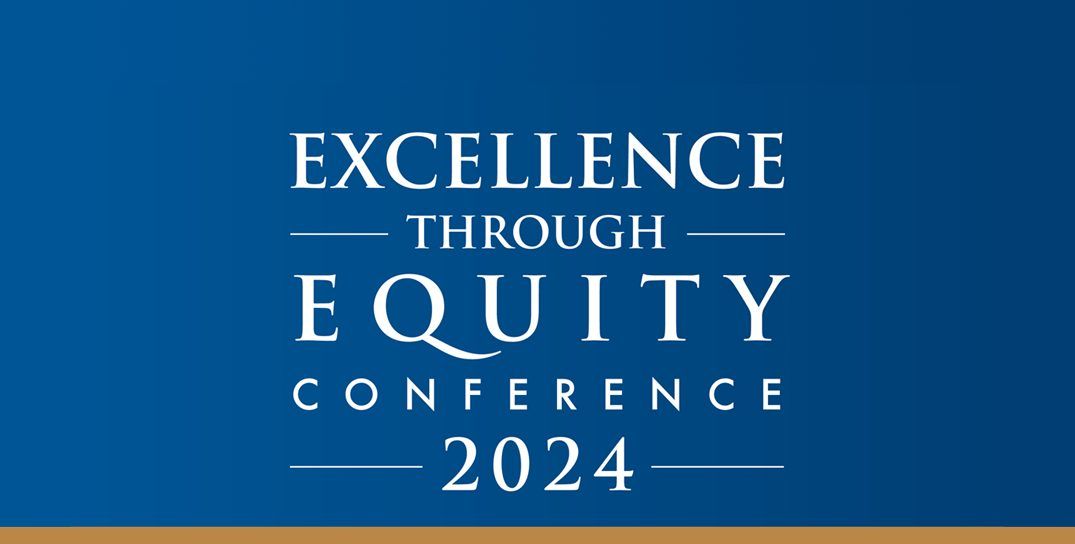 Excellence Through Equity Conference 2024