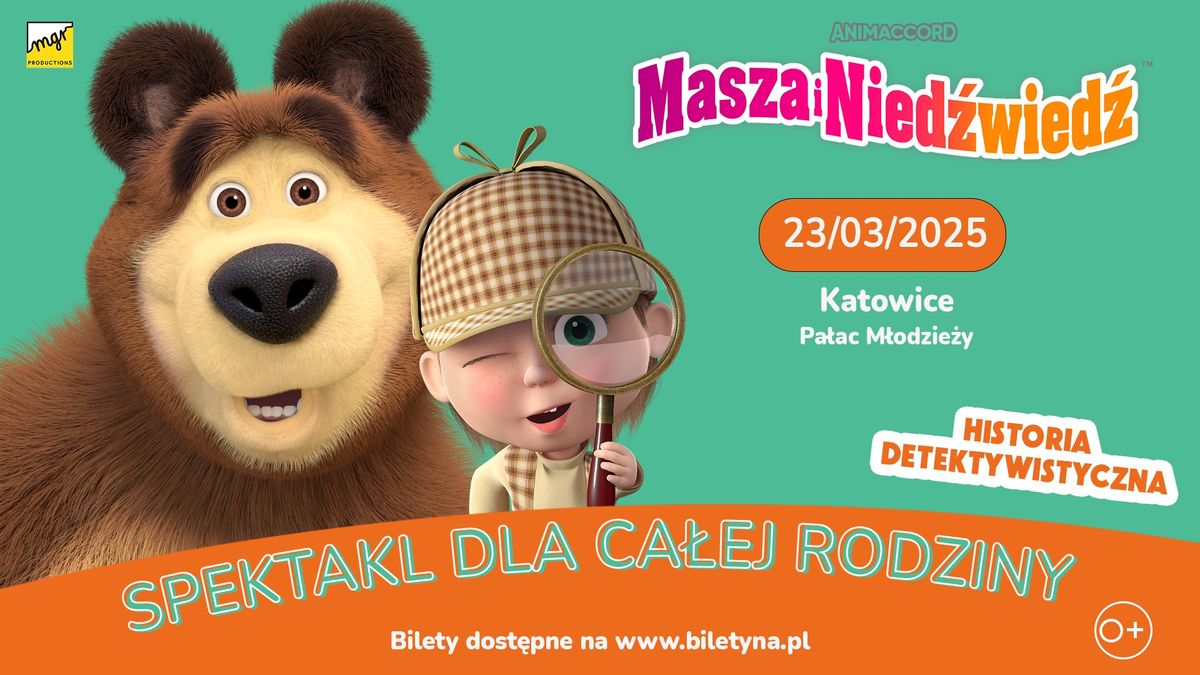 Katowice 23.03.2025 Masza i nied\u017awied\u017a - historia detektywistyczna