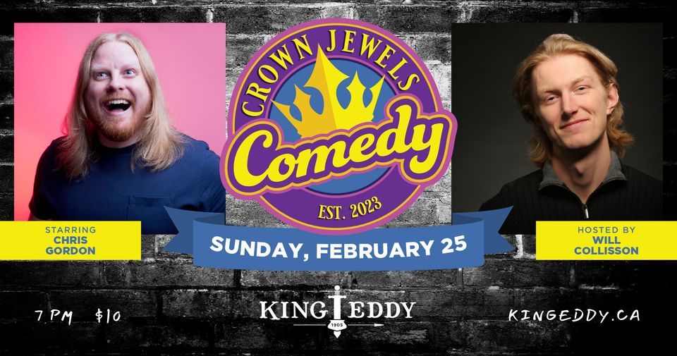 Crown Jewels Comedy Night at the King Eddy: Chris Gordon and Will ...