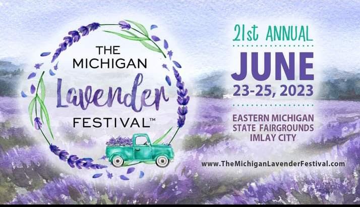 21st. ANNUAL 2023 MICHIGAN LAVENDER FESTIVAL