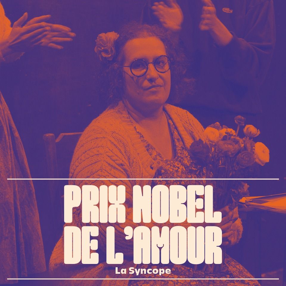 Prix Nobel de l'amour - La Syncope | Festival En rappel #1