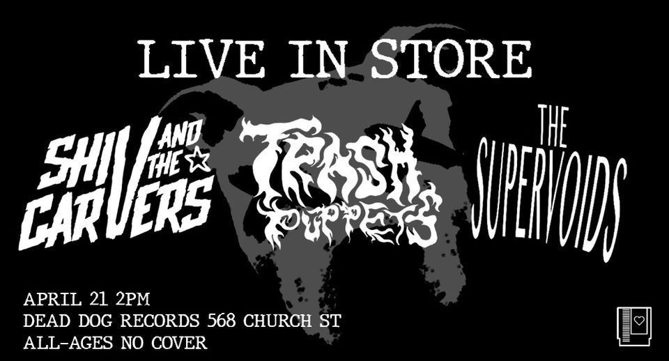 Live In Store: Shiv and the Carvers, Trash Puppets, The Supervoids at Dead Dog Records