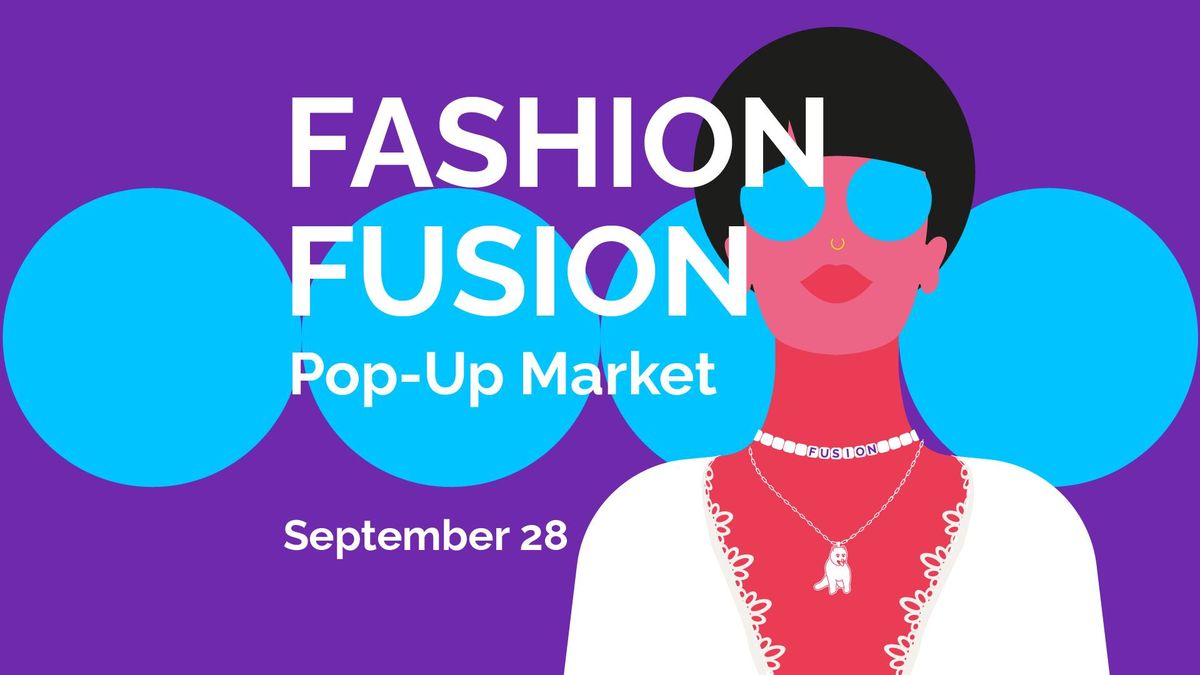 Fashion Fusion Pop-Up Market