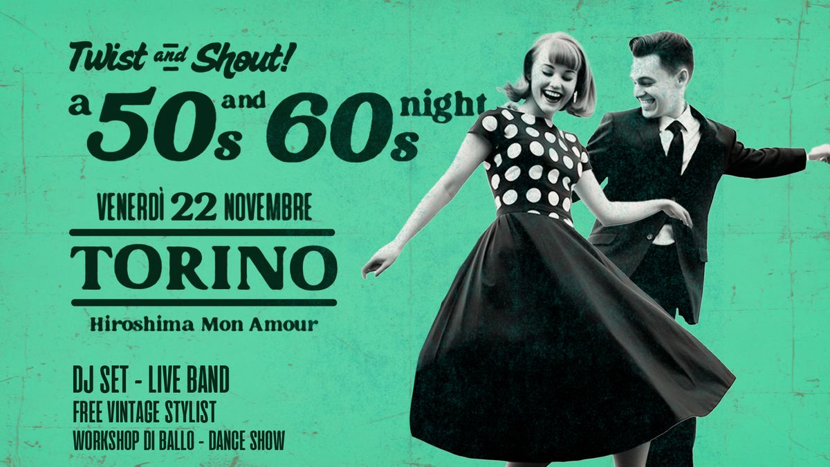 Twist and Shout! A 50's and 60's Night \u2605 Torino