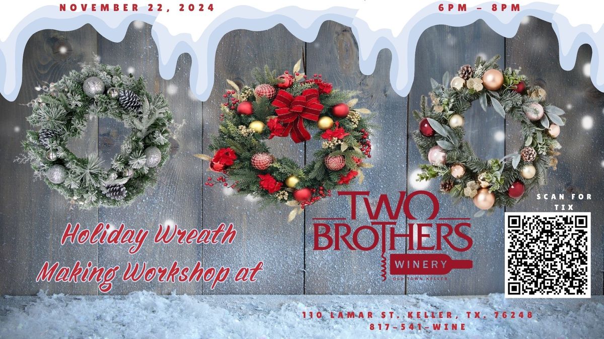 Holiday Wreath Making Workshop at Two Brothers Winery