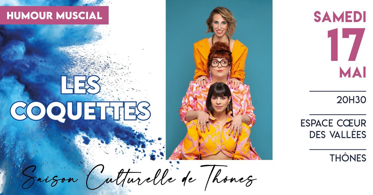 Spectacle "Les Coquettes" (Saison Culturelle de Th\u00f4nes)