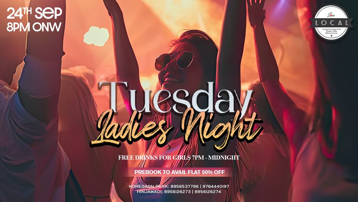 TUESDAY LADIES NIGHT