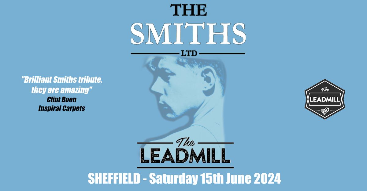 The Smiths Ltd - The Leadmill, Sheffield