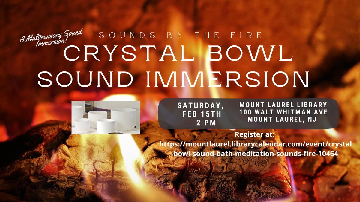 FREE Sounds By The Fire Crystal Bowl Sound Bath - A Multi-Sensory Immersion 