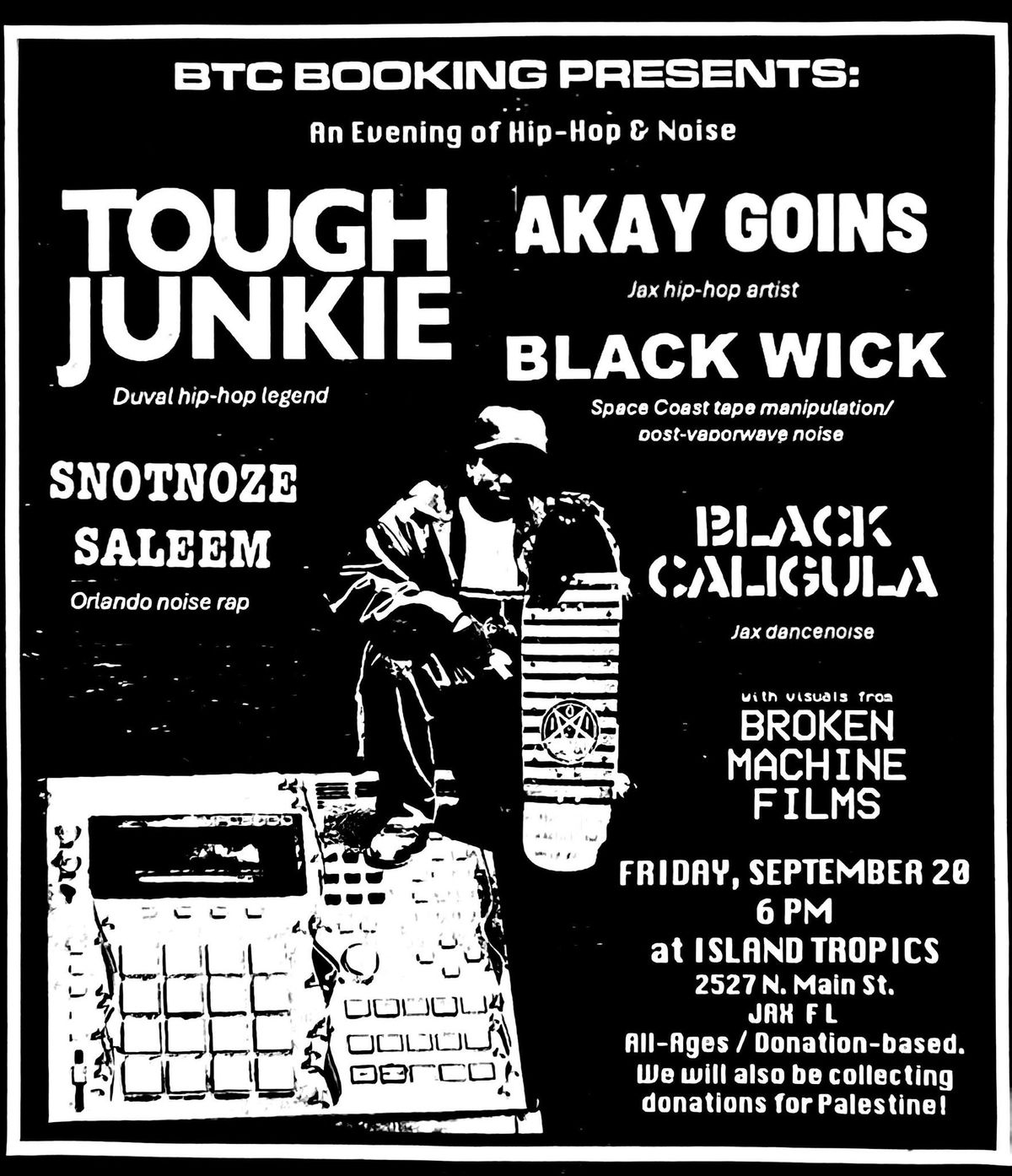 Tough Junkie, Akay Goins, Black Wick, Snotnoze Saleem, Black Caligula