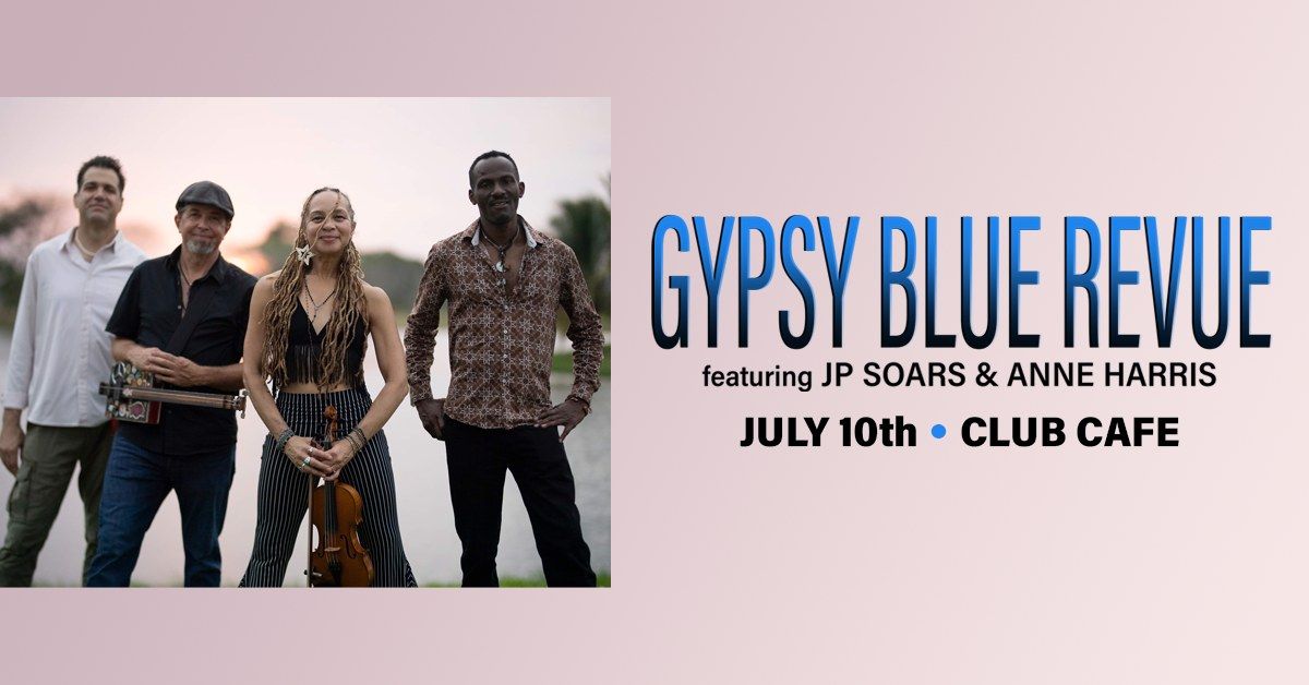 Gypsy Blue Revue Featuring JP Soars & Anne Harris