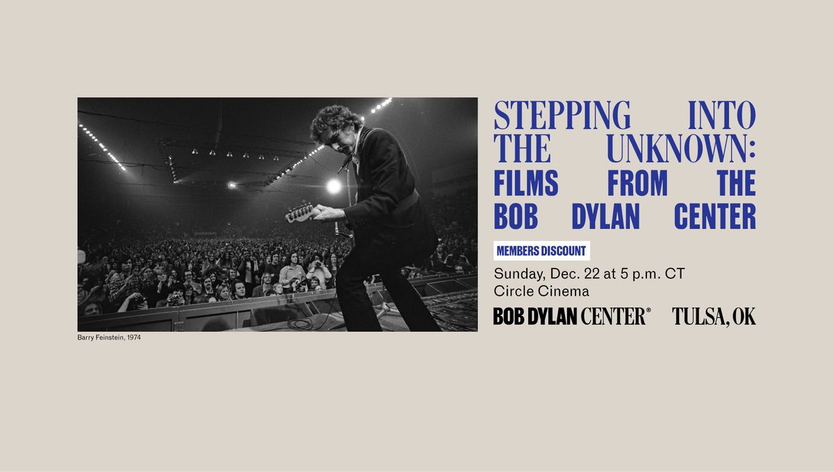 Stepping into the Unknown: Films from the Bob Dylan Center