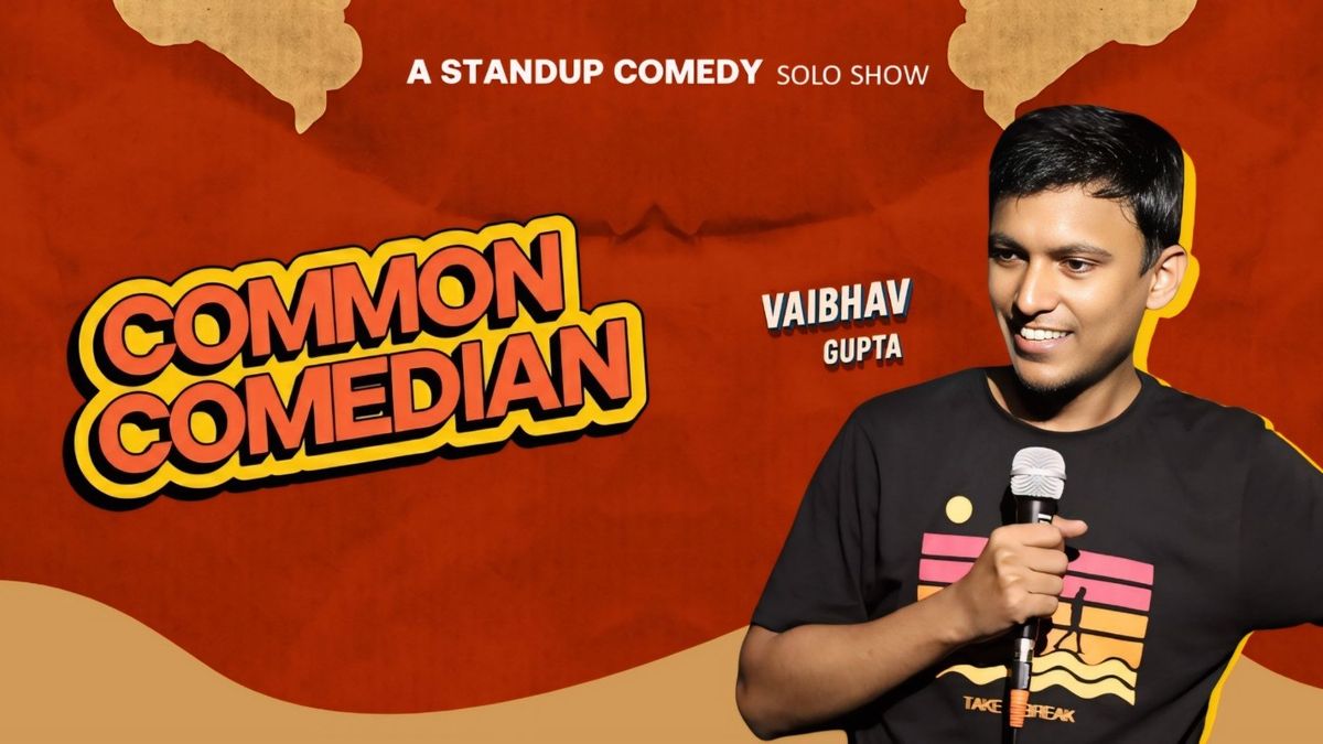 Common Comedian : A Standup Solo by Vaibhav Gupta