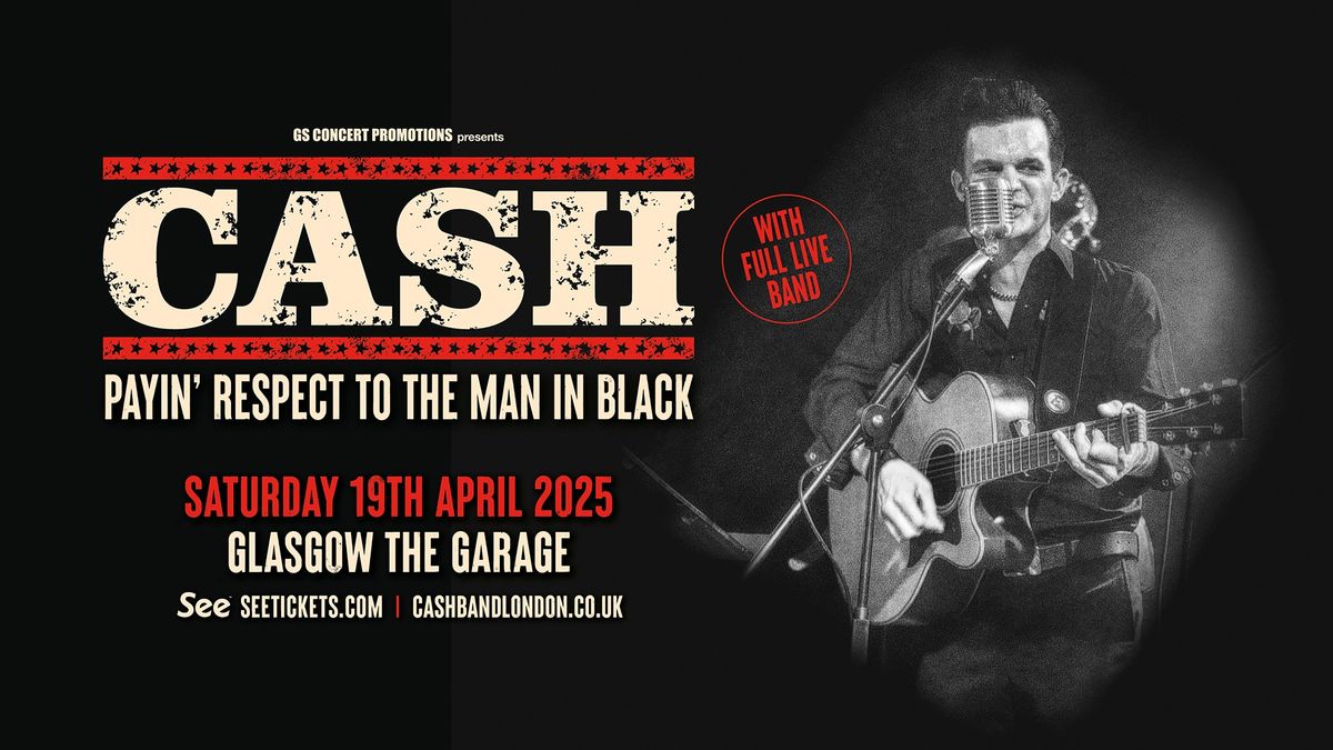 CASH - PAYIN' RESPECT TO THE MAN IN BLACK at The Garage, Glasgow