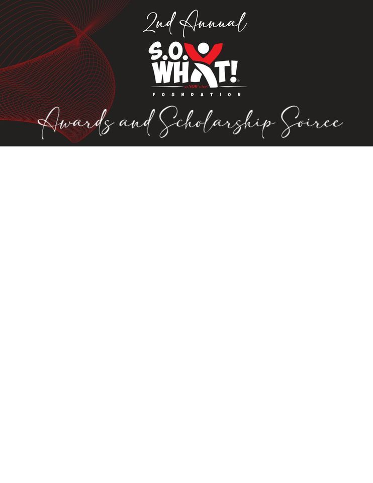 2nd Annual S.O. What! Awards and Scholarship Soiree