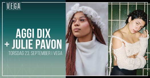 AGGi DiX + Julie Pavon - VEGA