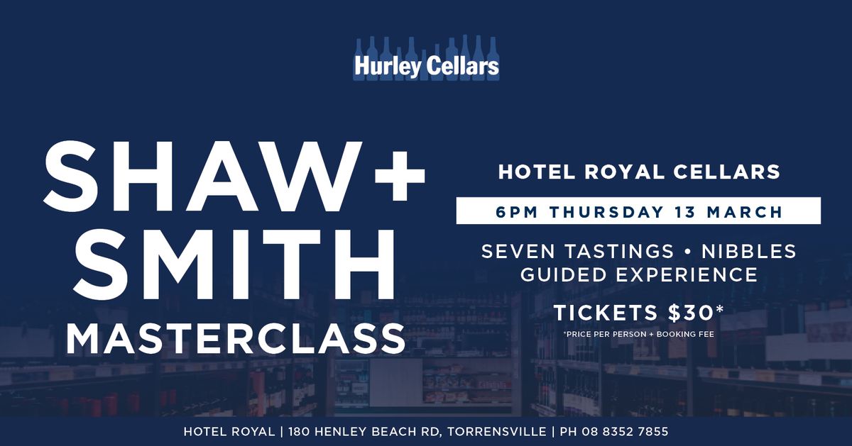 \u2605 SOLD OUT \u2605 Hotel Royal Cellars | Shaw + Smith Masterclass