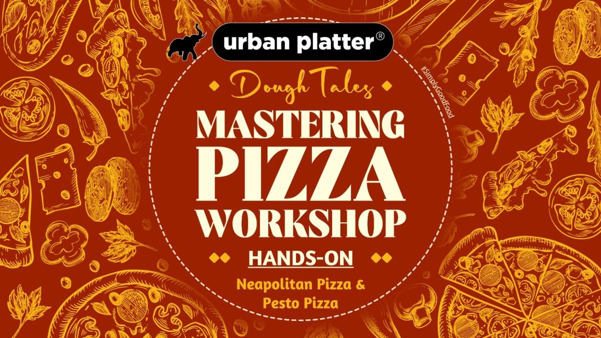 Dough Tales: Mastering Pizza Hands-On Workshop