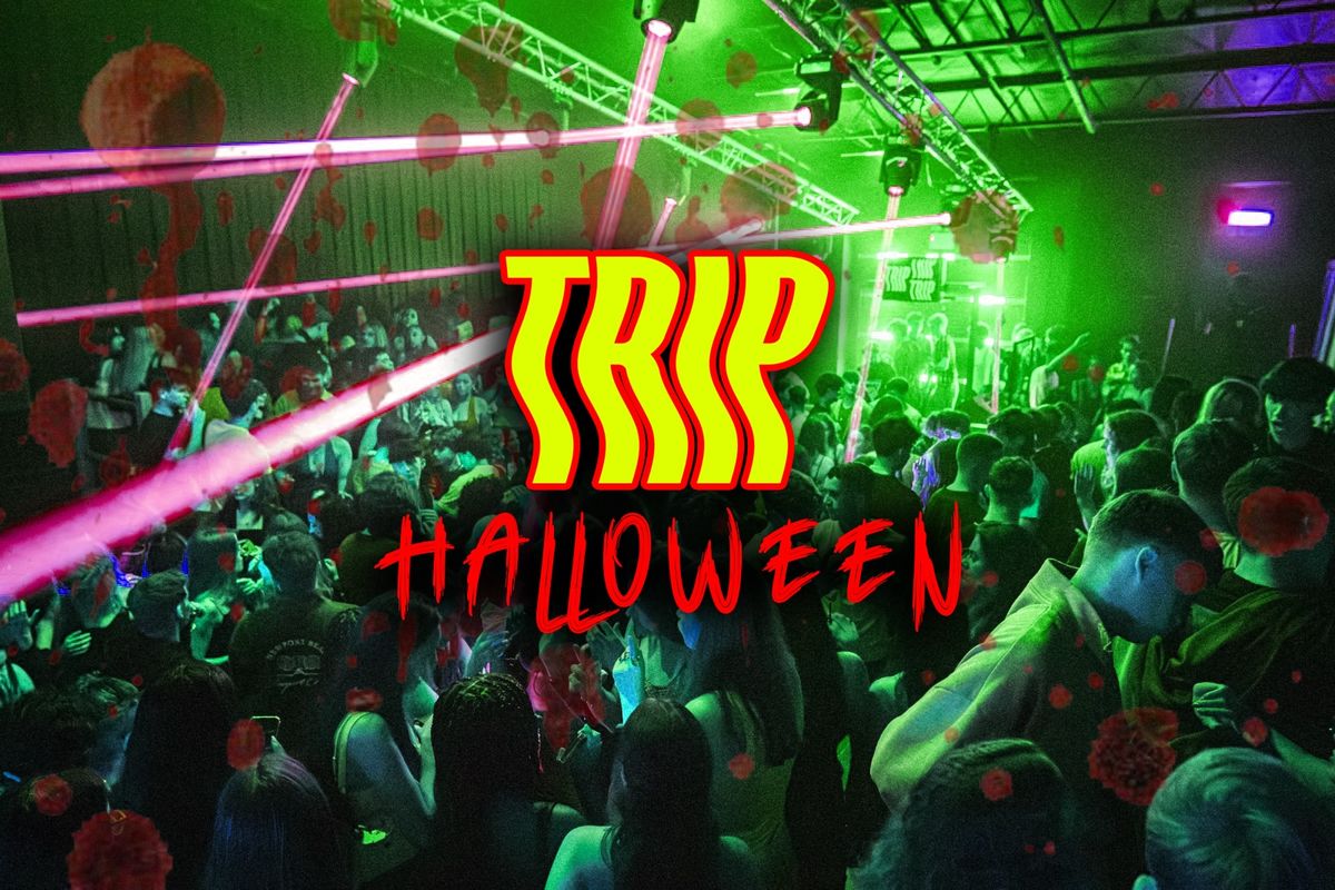 TRIP: HALLOWEEN [Student Only\/\u00a34.25 Doubles] \ud83c\udf83\u2620\ufe0f