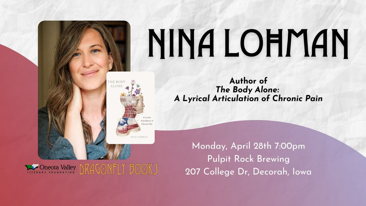 Nina Lohman | The Body Alone: A Lyrical Articulation of Chronic Pain | Reading, Q&A, and Signing!