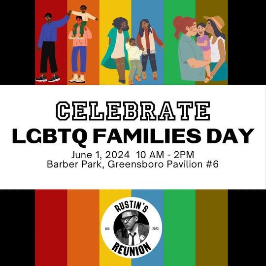 Rustin Reunion presents LGBTQ Families Day Celebration Guilford County Pride Month (Allies Welcome)