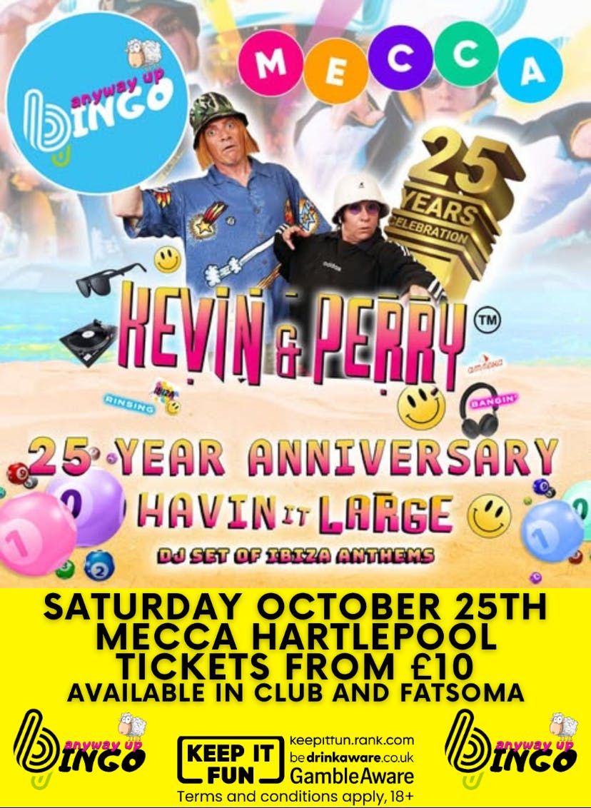 ANYWAY UP BINGO FEAT. KEVIN AND PERRY MECCA HARTLEPOOL