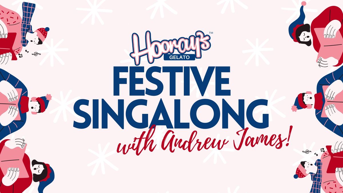 Hooray's Festive Singalong with Andrew James \ud83c\udf84\ud83c\udfb6