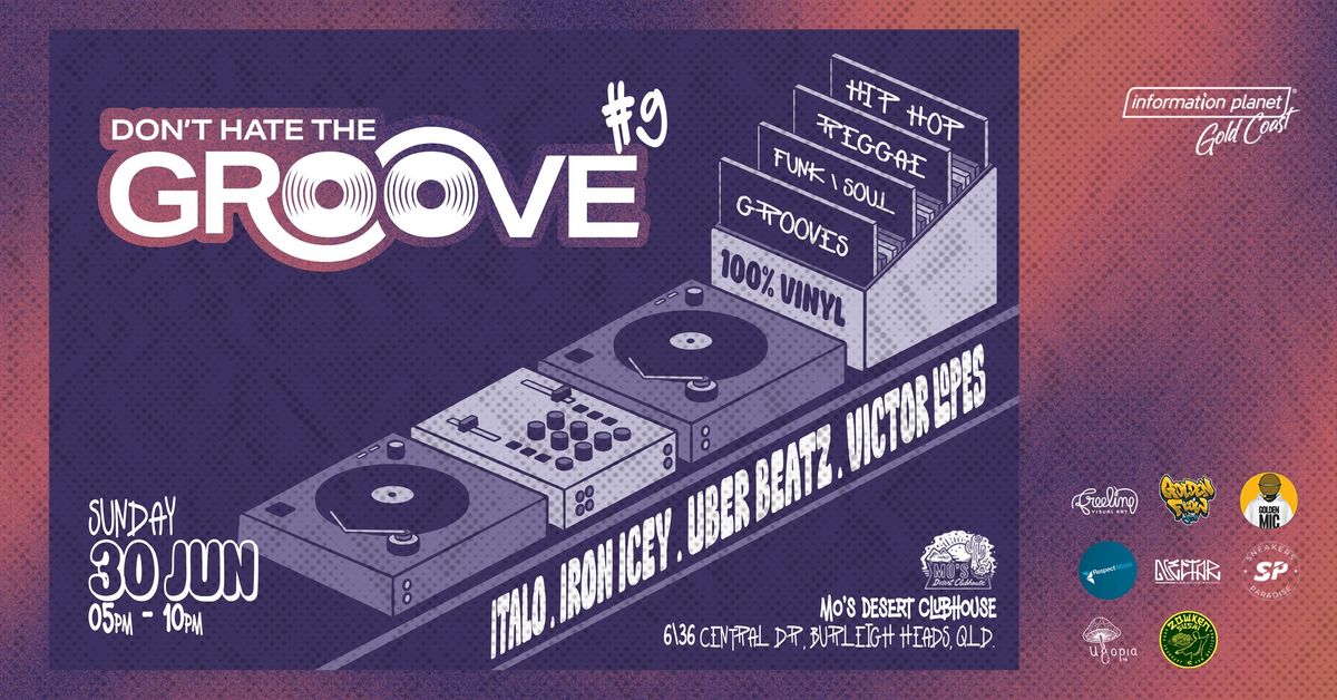 DON'T HATE THE GROOVE #9