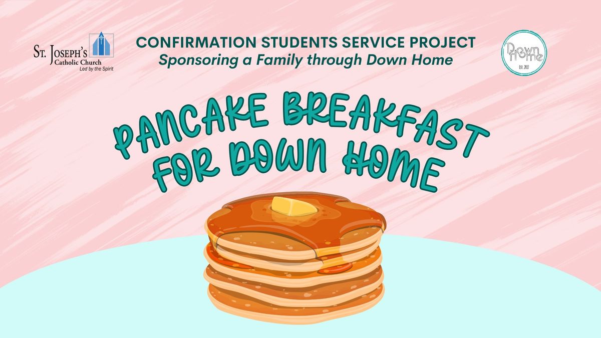 Pancake Breakfast for Down Home | Confirmation Service