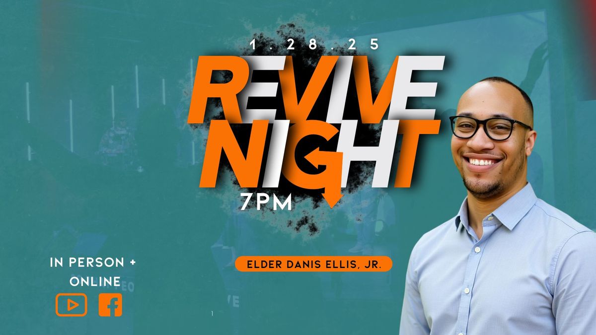 Revive Night w\/ Elder Danis Ellis, Jr. 