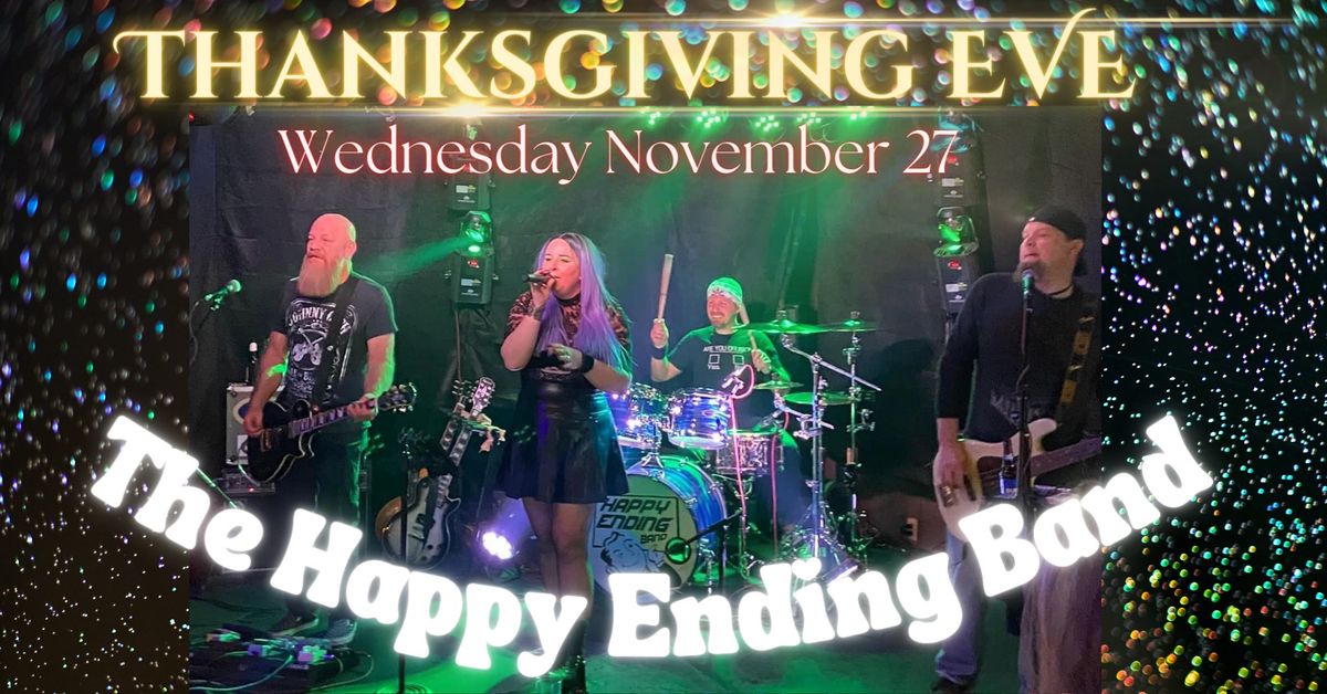 THANKSGIVING EVE CELEBRATION with THE HAPPY ENDING BAND at MILLWOODS in WENTZVILLE