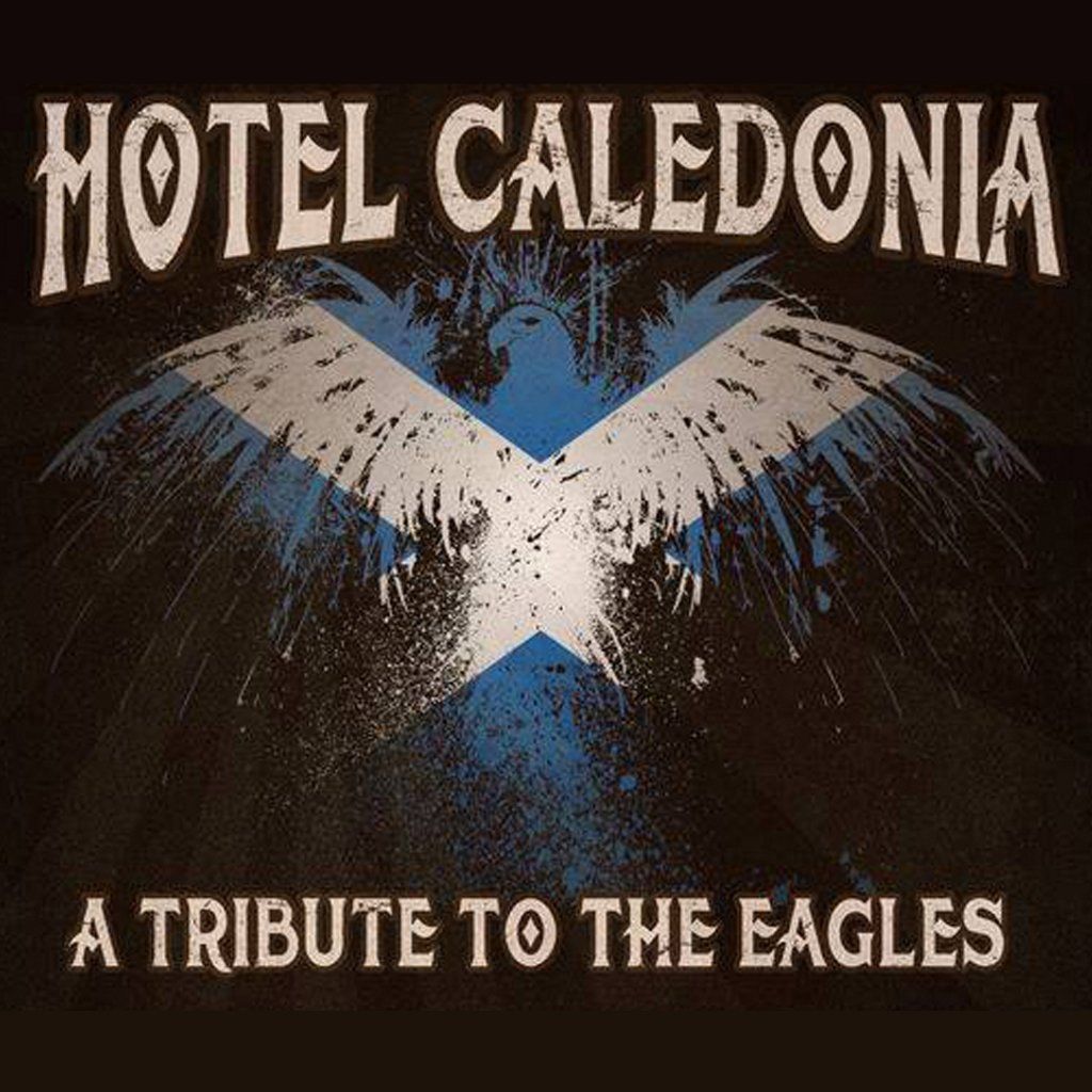 Hotel Caledonia - A Tribute to The Eagles