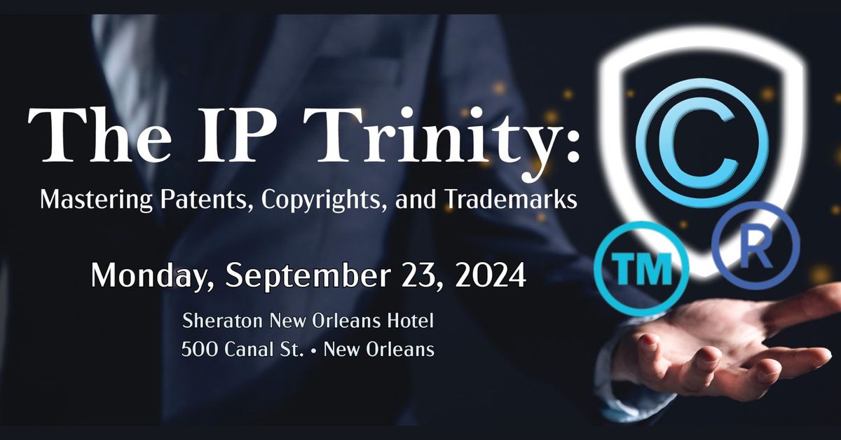 The IP Trinity: Mastering Patents, Copyrights, and Trademarks