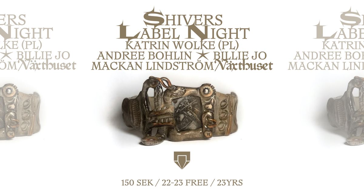 SHIVERS LABEL NIGHT: Katrin Wolke, Andree Bohlin, Billie Jo