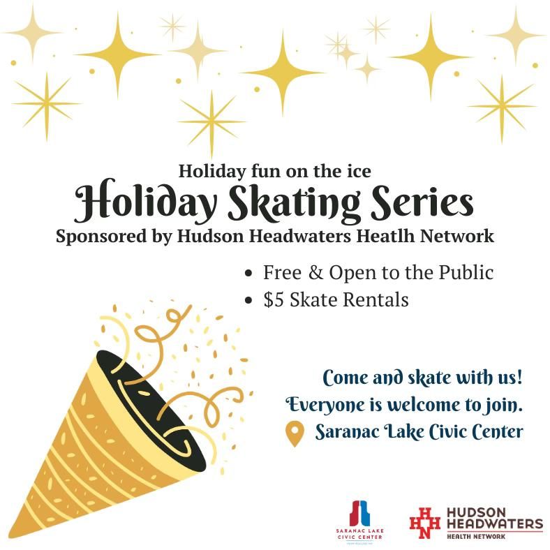 New Year's Skating sponsored by Hudson Headwaters Health Network (Ticket Required for free entry)