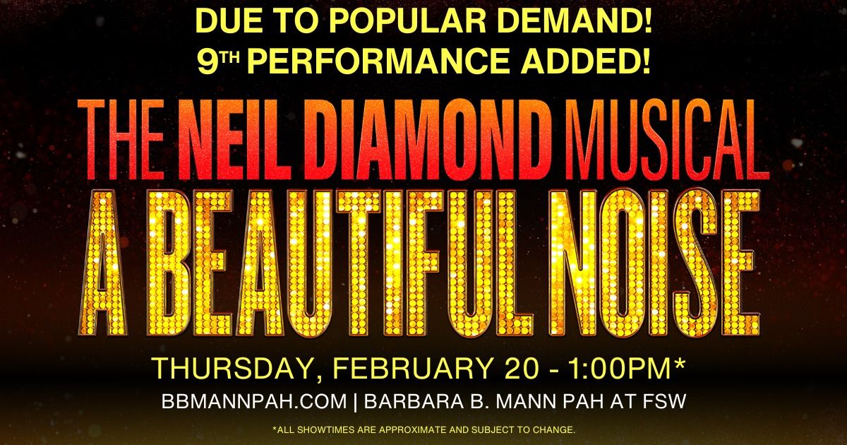 A BEAUTIFUL NOISE: THE NEIL DIAMOND MUSICAL | 9th PERFORMANCE ADDED!