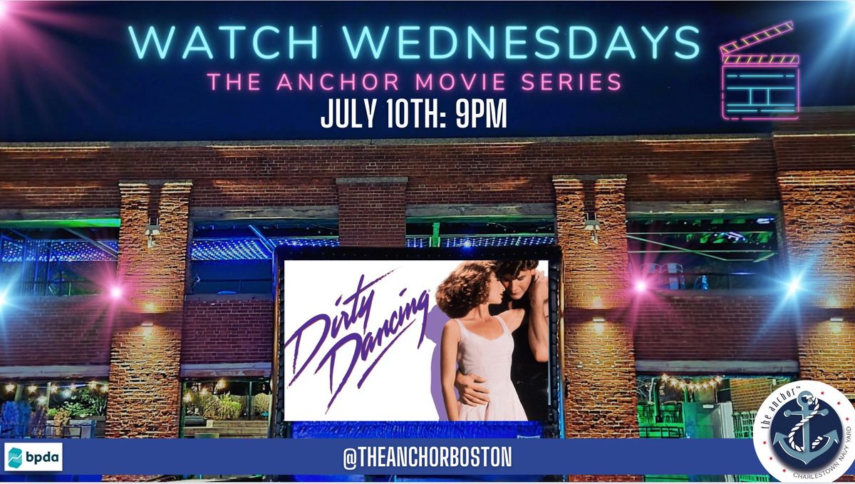 Watch Wednesdays- The Anchor Movie Series: Dirty Dancing