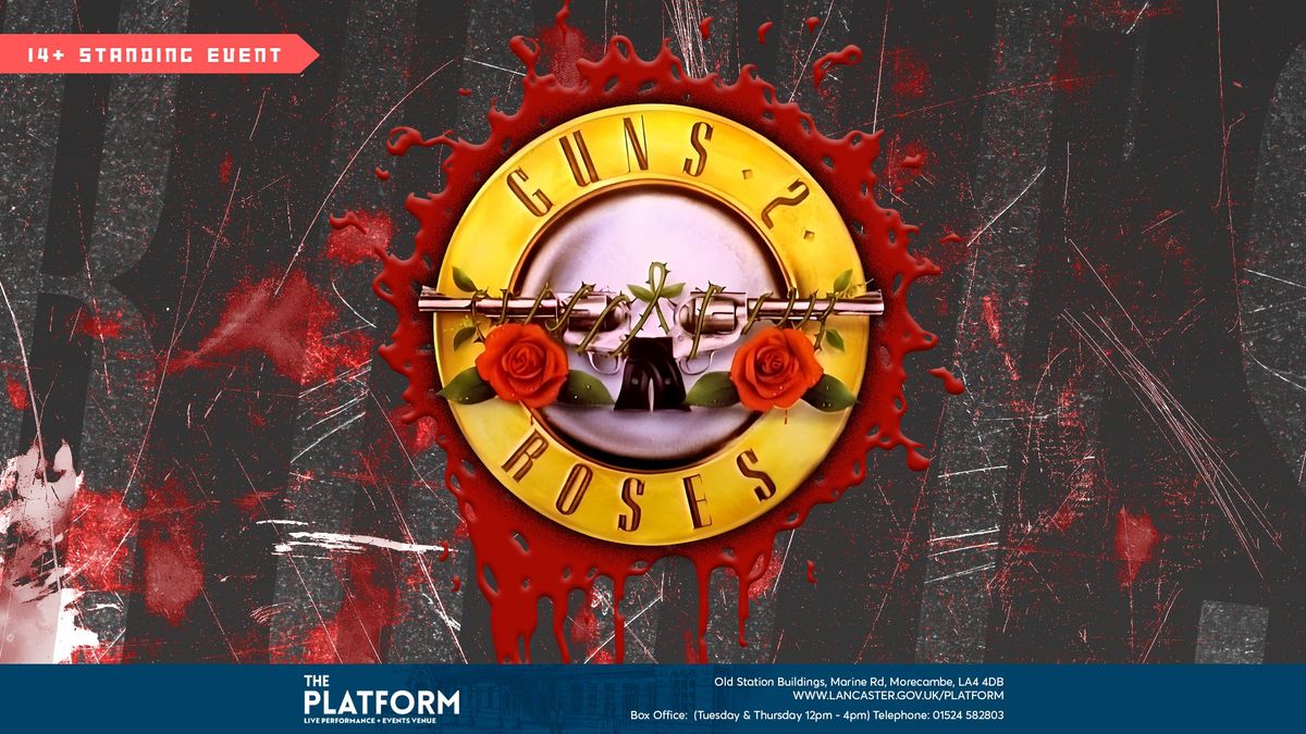 GUNS 2 ROSES | Morecambe - The Platform