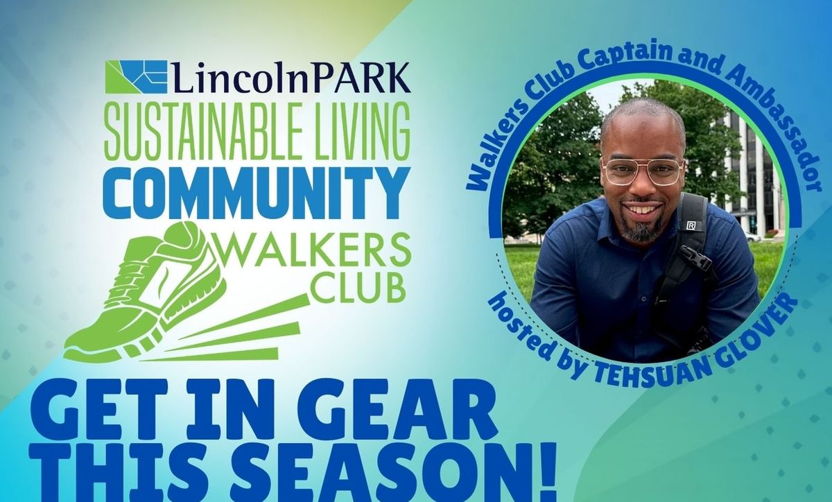 Lincoln Park Sustainable Living Community Walkers Club - 10\/5\/2024