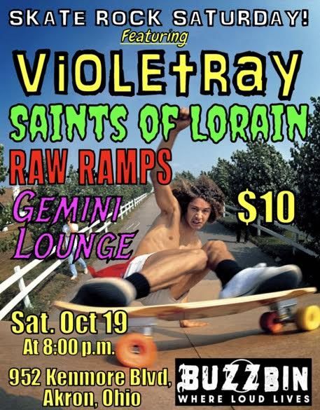 Violet Ray\/Saints of Lorain\/Raw Ramps\/ Gemini Lounge