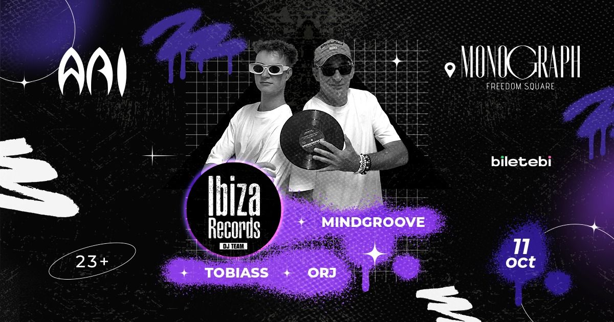 ARI Events \u2022Ibiza Records \u2022 TOBIASS \u2022 ORJ \u2022MINDGROOVE