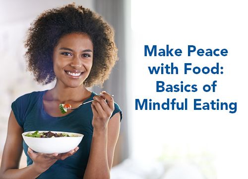 Make Peace with Food: Basics of Mindful Eating