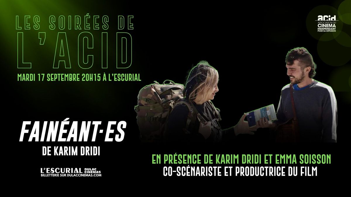 LES SOIR\u00c9ES DE L'ACID : FAIN\u00c9ANT\u00b7ES DE KARIM DRIDI