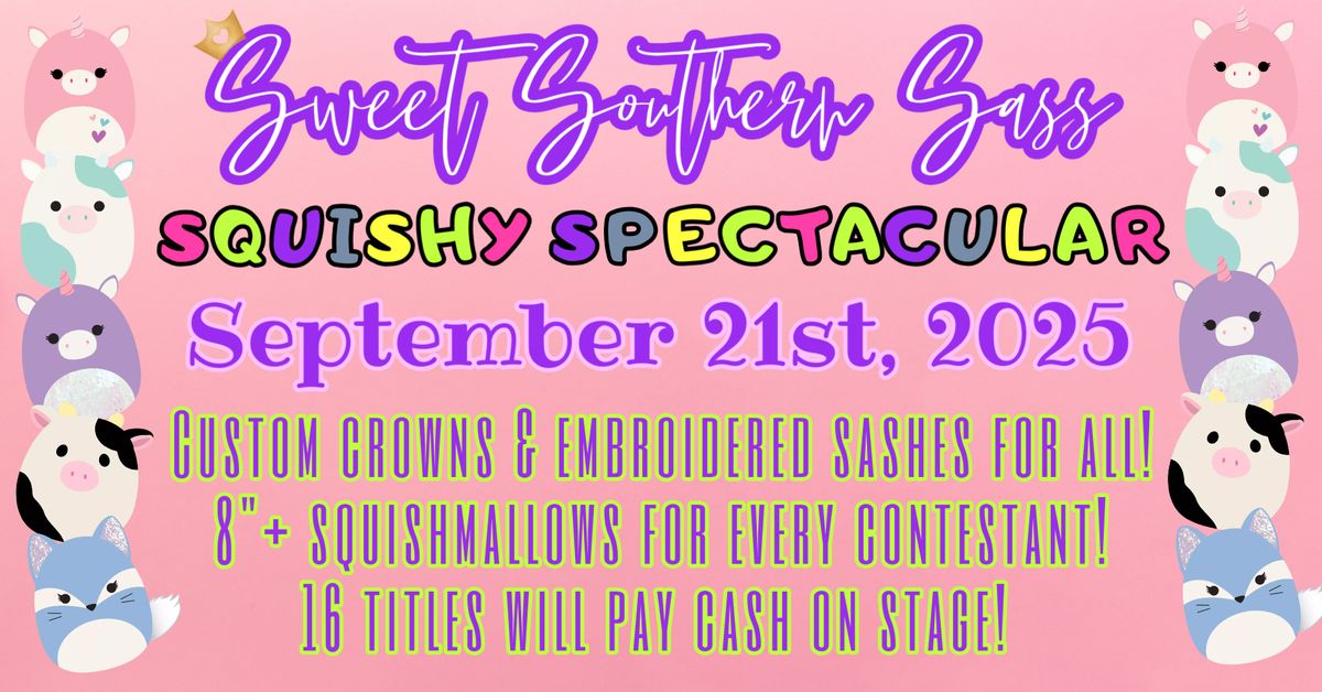 Squishy Spectacular by Sweet Southern Sass Pageants