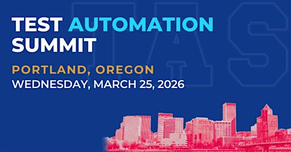 Test Automation Summit | Portland| 2026